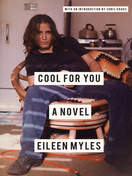 Title details for Cool for You by Eileen Myles - Available